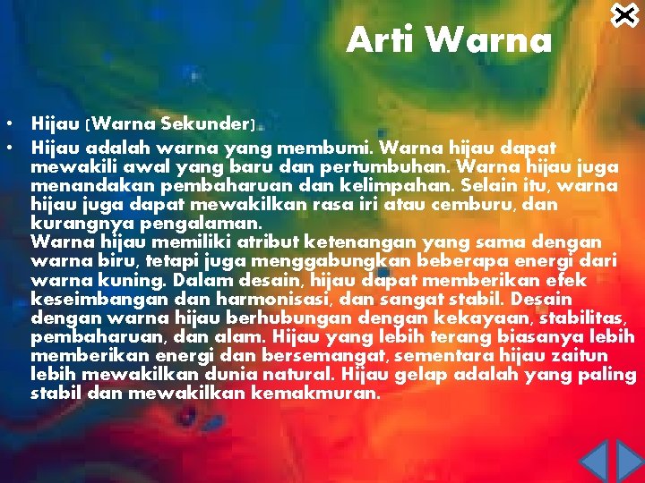 Arti Warna • Hijau (Warna Sekunder) • Hijau adalah warna yang membumi. Warna hijau