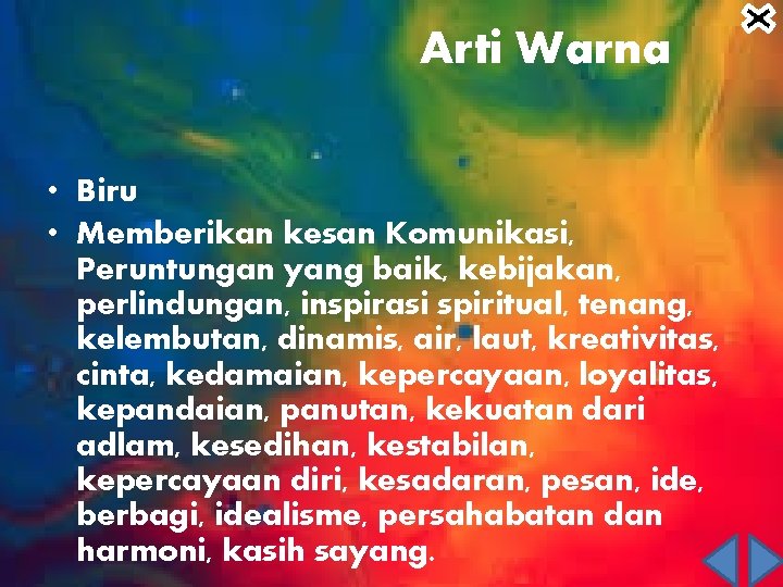 Arti Warna • Biru • Memberikan kesan Komunikasi, Peruntungan yang baik, kebijakan, perlindungan, inspirasi