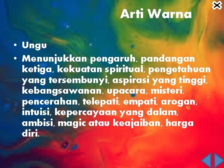 Arti Warna • Ungu • Menunjukkan pengaruh, pandangan ketiga, kekuatan spiritual, pengetahuan yang tersembunyi,