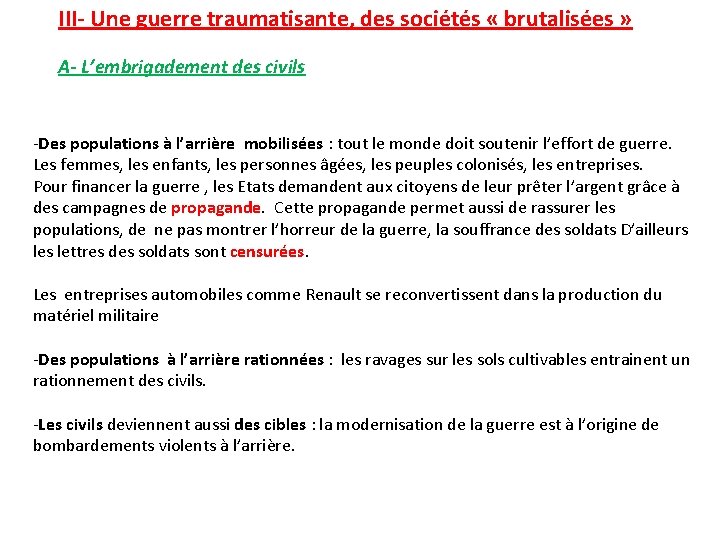 III- Une guerre traumatisante, des sociétés « brutalisées » A- L’embrigadement des civils -Des