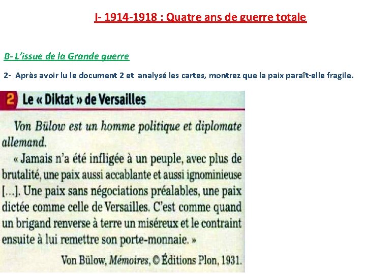 I- 1914 -1918 : Quatre ans de guerre totale B- L’issue de la Grande