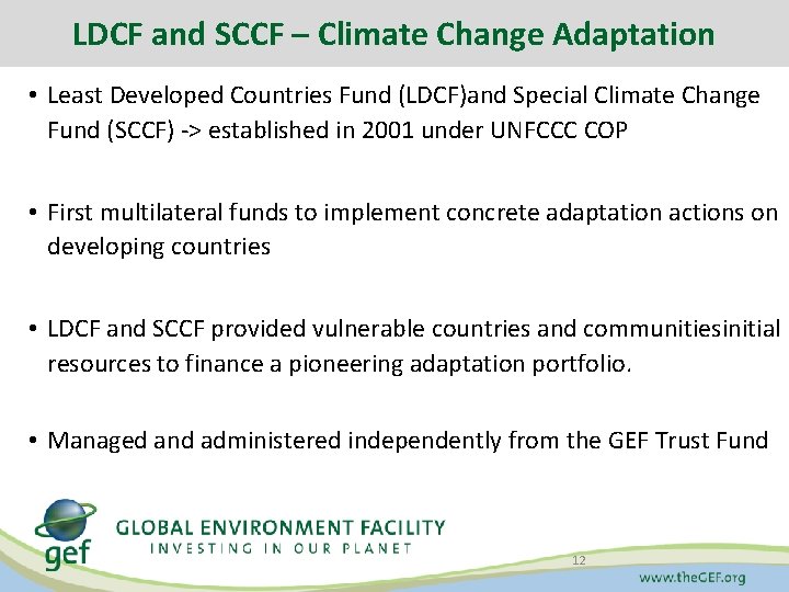 LDCF and SCCF – Climate Change Adaptation • Least Developed Countries Fund (LDCF)and Special LDCF and SCCF – Climate Change Adaptation • Least Developed Countries Fund (LDCF)and Special