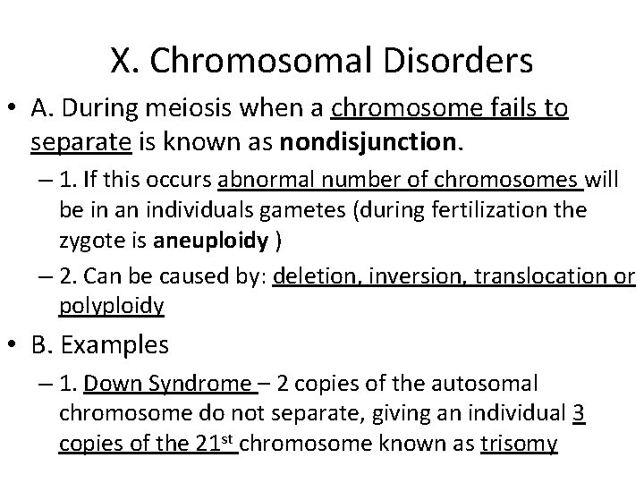 X. Chromosomal Disorders • A. During meiosis when a chromosome fails to separate is