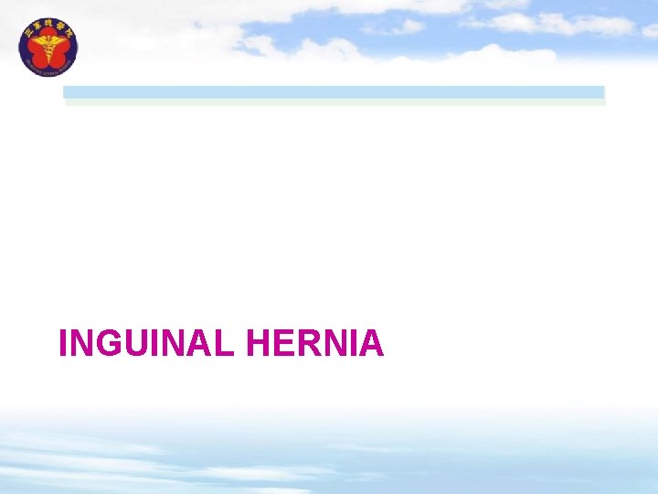 INGUINAL HERNIA 