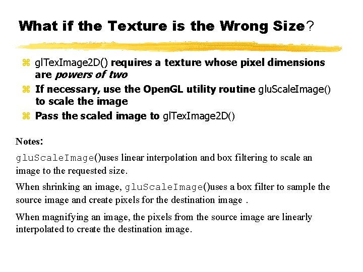 What if the Texture is the Wrong Size? z gl. Tex. Image 2 D()