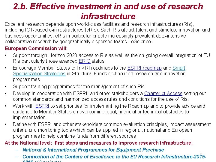 2. b. Effective investment in and use of research infrastructure Excellent research depends upon