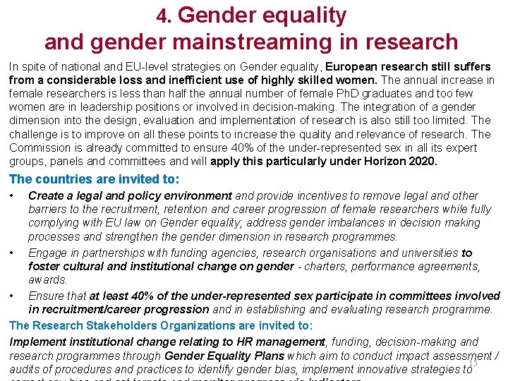 4. Gender equality and gender mainstreaming in research In spite of national and EU-level
