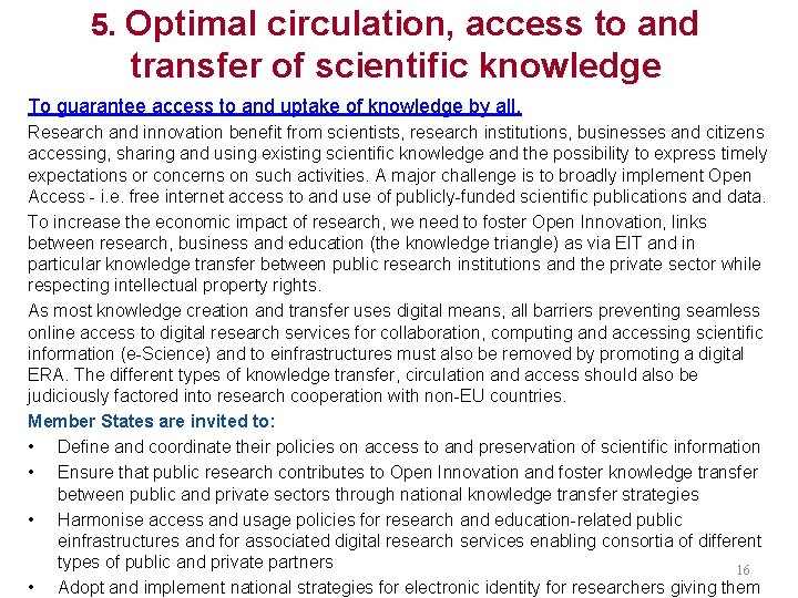 5. Optimal circulation, access to and transfer of scientific knowledge To guarantee access to