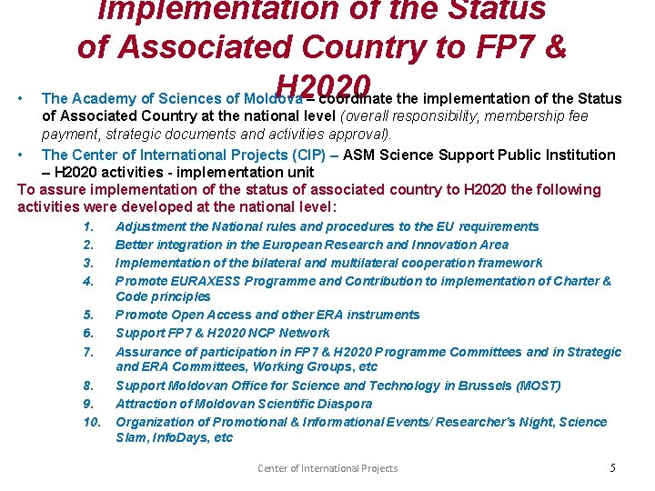  • Implementation of the Status of Associated Country to FP 7 & H