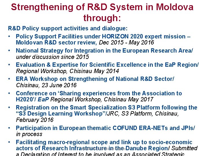 Strengthening of R&D System in Moldova through: R&D Policy support activities and dialogue: •