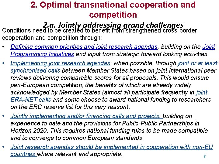 2. Optimal transnational cooperation and competition 2. a. Jointly addressing grand challenges Conditions need
