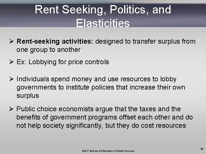 Rent Seeking, Politics, and Elasticities Ø Rent-seeking activities: designed to transfer surplus from one