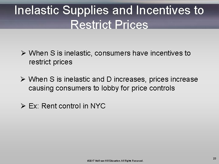 Inelastic Supplies and Incentives to Restrict Prices Ø When S is inelastic, consumers have