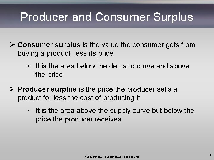 Producer and Consumer Surplus Ø Consumer surplus is the value the consumer gets from
