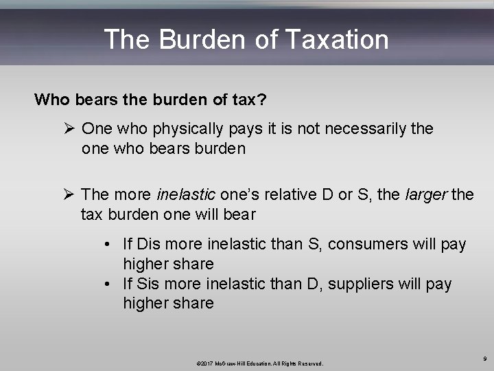 The Burden of Taxation Who bears the burden of tax? Ø One who physically