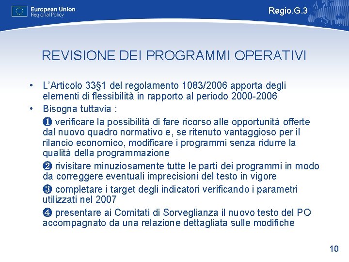 Regio. G. 3 REVISIONE DEI PROGRAMMI OPERATIVI • L’Articolo 33§ 1 del regolamento 1083/2006