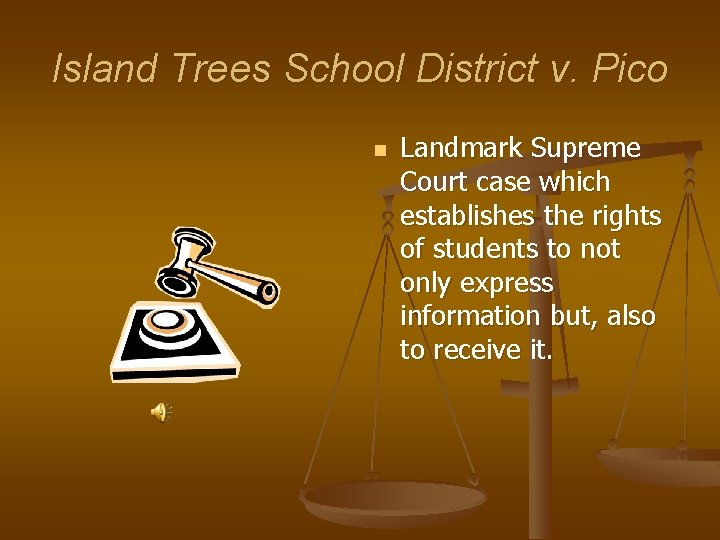 Island Trees School District v. Pico n Landmark Supreme Court case which establishes the