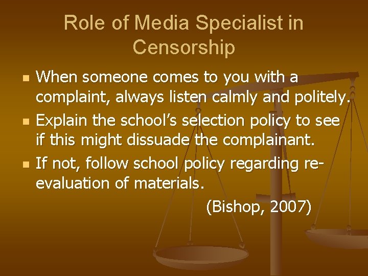 Role of Media Specialist in Censorship n n n When someone comes to you
