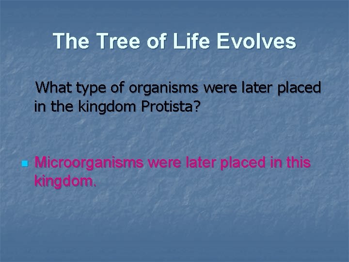 The Tree of Life Evolves What type of organisms were later placed in the