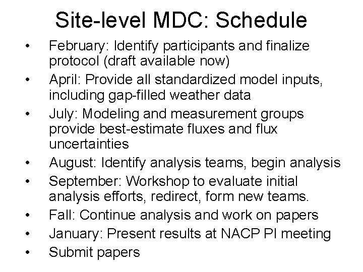 Site-level MDC: Schedule • • February: Identify participants and finalize protocol (draft available now)