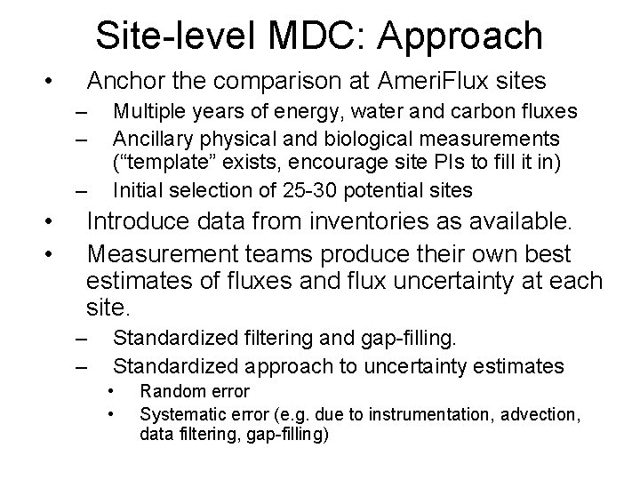 Site-level MDC: Approach • Anchor the comparison at Ameri. Flux sites – – –