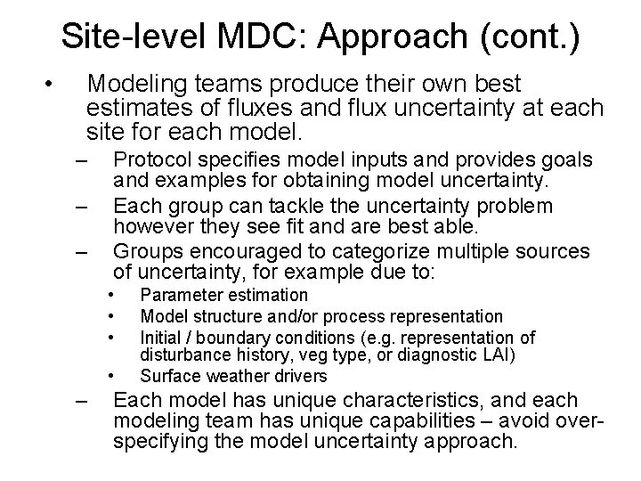 Site-level MDC: Approach (cont. ) • Modeling teams produce their own best estimates of