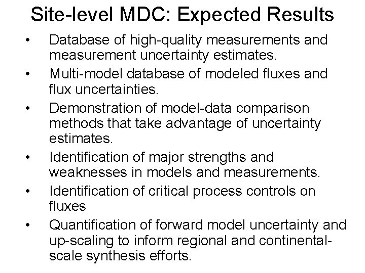 Site-level MDC: Expected Results • • • Database of high-quality measurements and measurement uncertainty