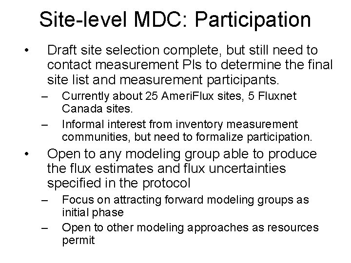 Site-level MDC: Participation • Draft site selection complete, but still need to contact measurement