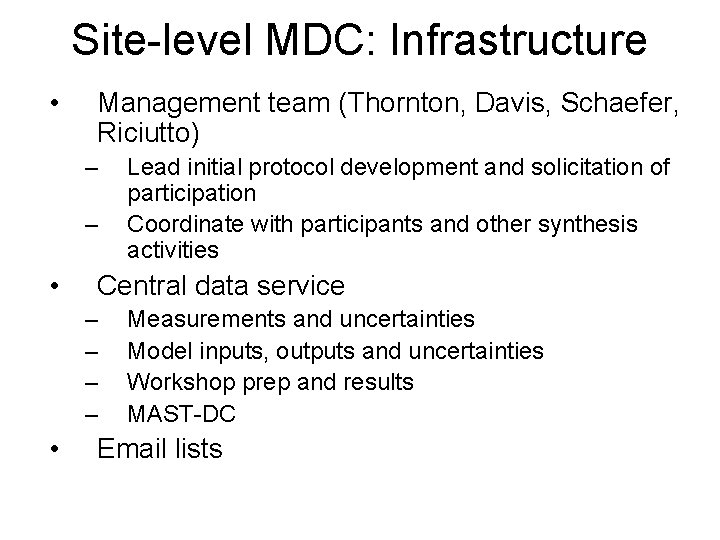 Site-level MDC: Infrastructure • Management team (Thornton, Davis, Schaefer, Riciutto) – – • Central