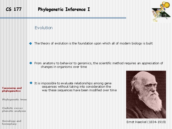 CS 177 Phylogenetic Inference I Evolution The theory of evolution is the foundation upon