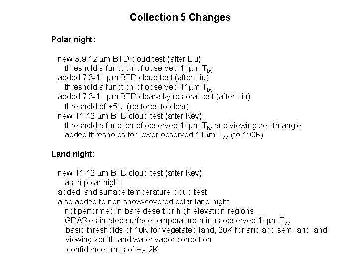 Collection 5 Changes Polar night: new 3. 9 -12 m BTD cloud test (after