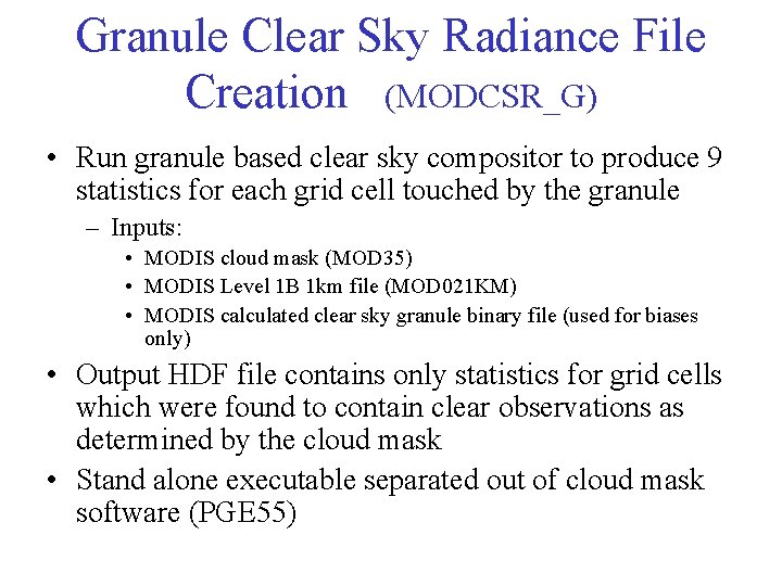 Granule Clear Sky Radiance File Creation (MODCSR_G) • Run granule based clear sky compositor