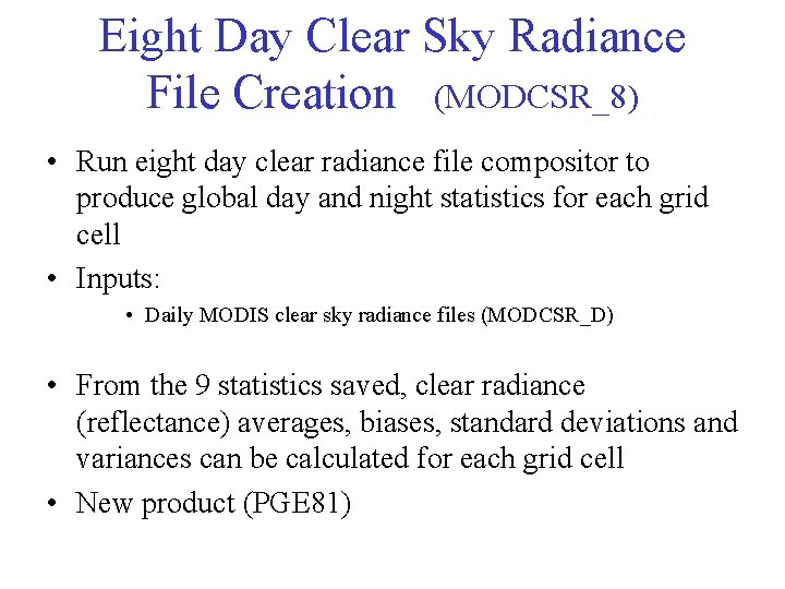 Eight Day Clear Sky Radiance File Creation (MODCSR_8) • Run eight day clear radiance