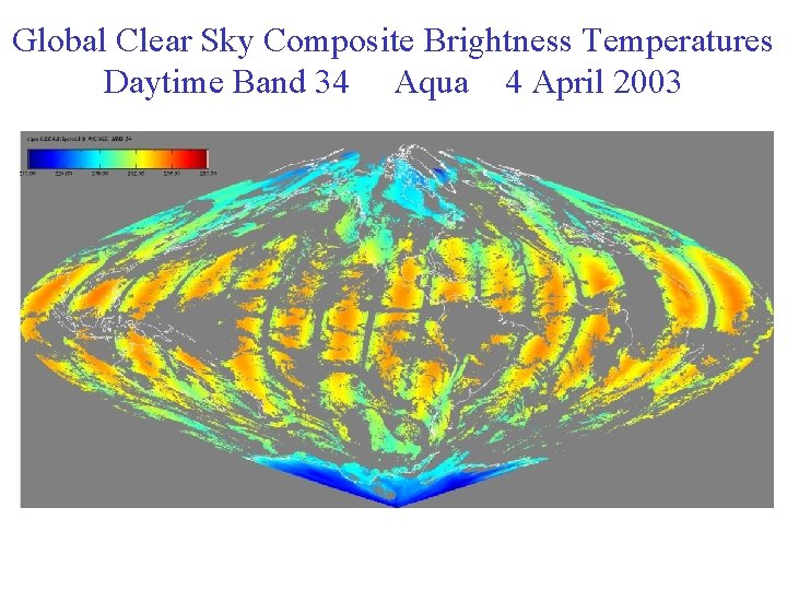 Global Clear Sky Composite Brightness Temperatures Daytime Band 34 Aqua 4 April 2003 