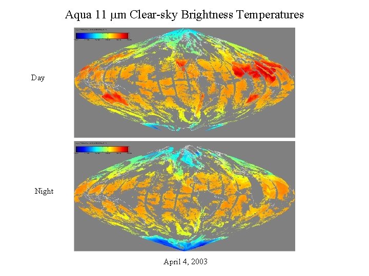 Aqua 11 m Clear-sky Brightness Temperatures Day Night April 4, 2003 