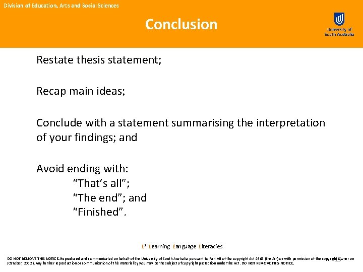 Division of Education, Arts and Social Sciences Conclusion Restate thesis statement; Recap main ideas;