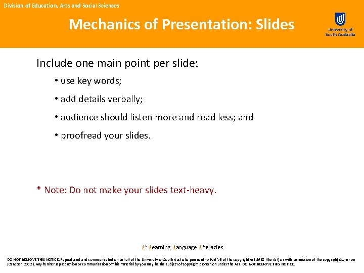 Division of Education, Arts and Social Sciences Mechanics of Presentation: Slides Include one main