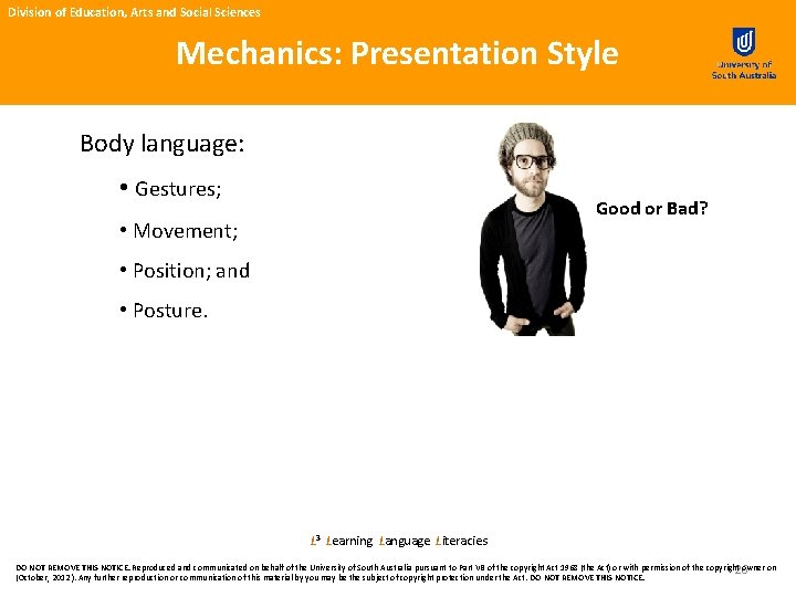 Division of Education, Arts and Social Sciences Mechanics: Presentation Style Body language: • Gestures;