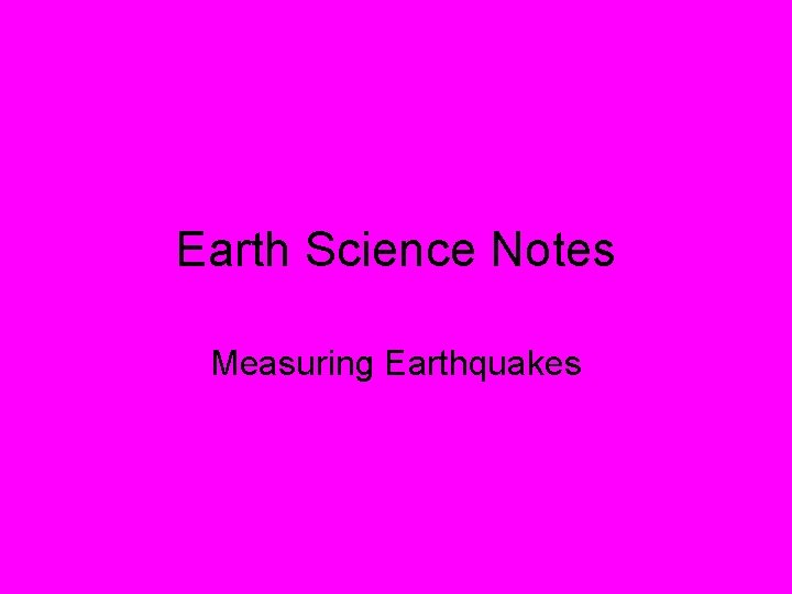 Earth Science Notes Measuring Earthquakes 