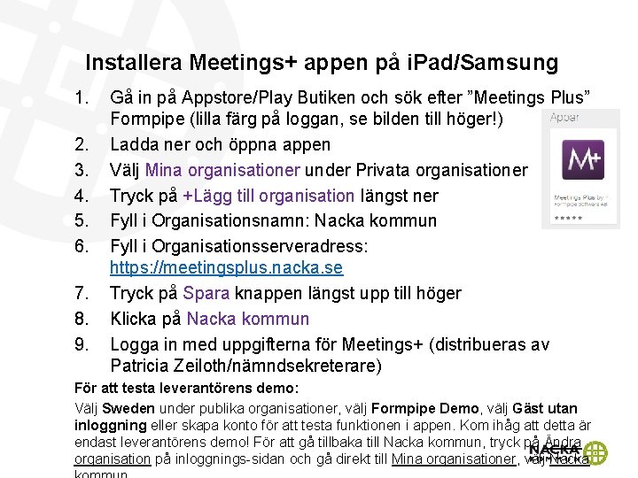 Installera Meetings+ appen på i. Pad/Samsung 1. 2. 3. 4. 5. 6. 7. 8. Installera Meetings+ appen på i. Pad/Samsung 1. 2. 3. 4. 5. 6. 7. 8.