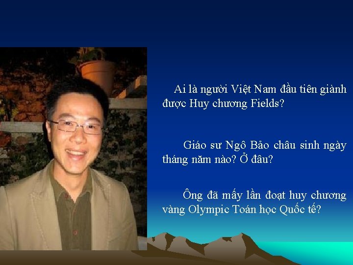 Ai là người Việt Nam đầu tiên giành được Huy chương Fields? Giáo sư