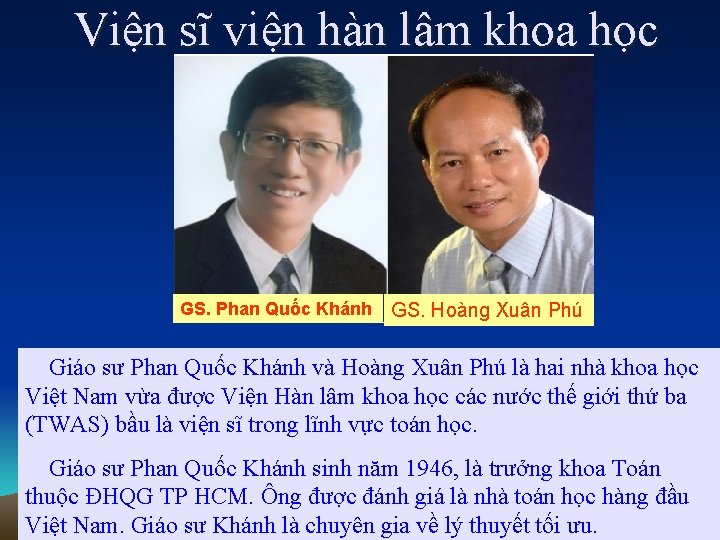 Viện sĩ viện hàn lâm khoa học GS. Phan Quốc Khánh GS. Hoàng Xuân