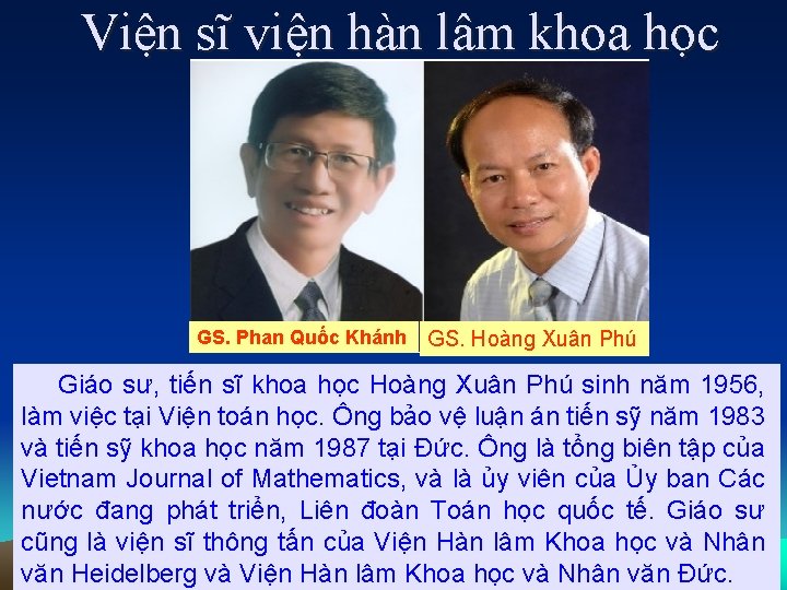 Viện sĩ viện hàn lâm khoa học GS. Phan Quốc Khánh GS. Hoàng Xuân