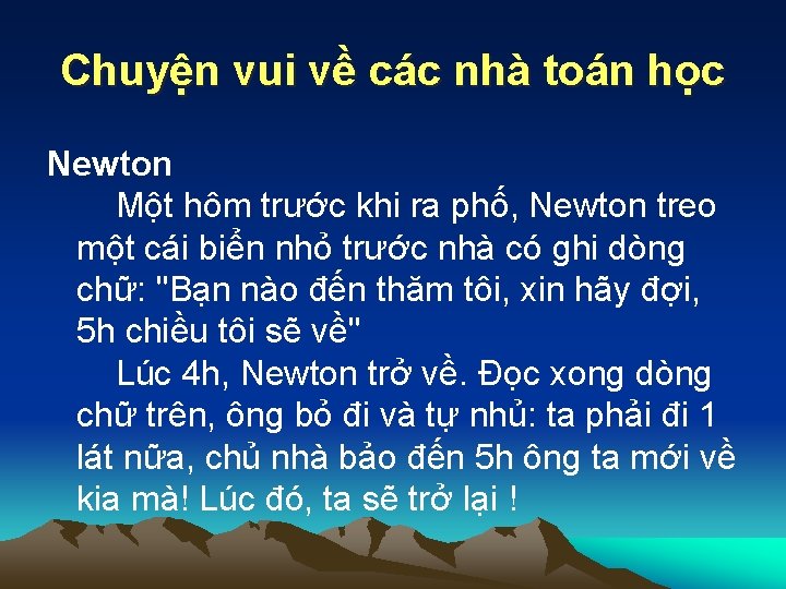 Chuyện vui về các nhà toán học Newton Một hôm trước khi ra phố,
