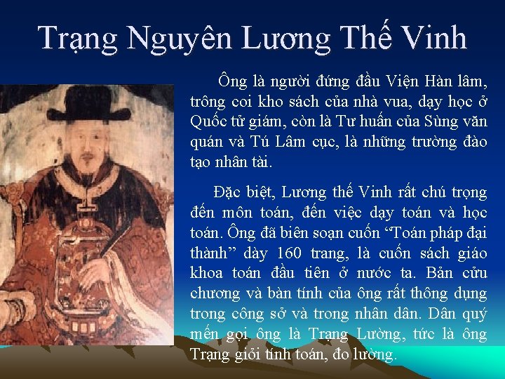 Trạng Nguyên Lương Thế Vinh Ông là người đứng đầu Viện Hàn lâm, trông