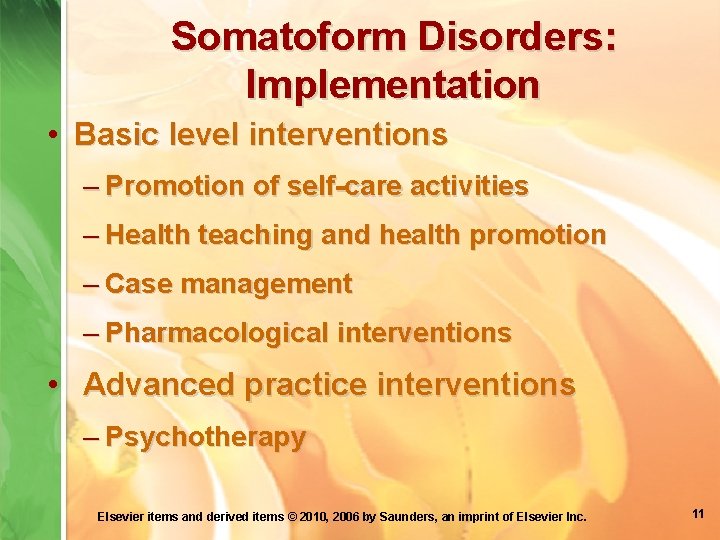 Somatoform Disorders: Implementation • Basic level interventions – Promotion of self-care activities – Health