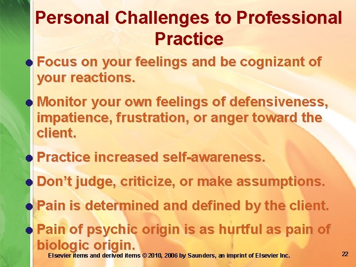 Personal Challenges to Professional Practice = Focus on your feelings and be cognizant of