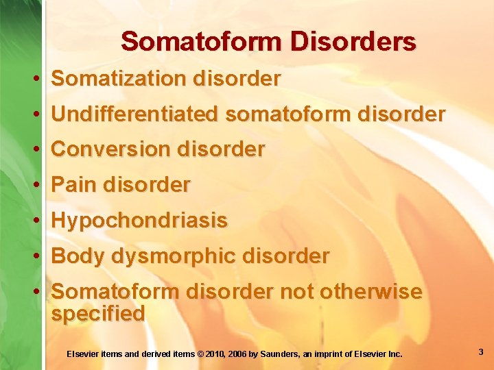 Somatoform Disorders • Somatization disorder • Undifferentiated somatoform disorder • Conversion disorder • Pain
