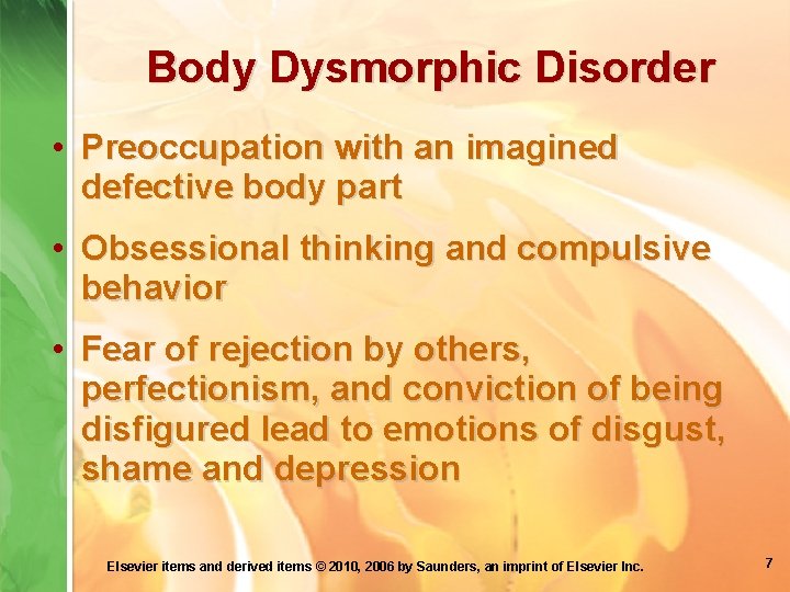 Body Dysmorphic Disorder • Preoccupation with an imagined defective body part • Obsessional thinking