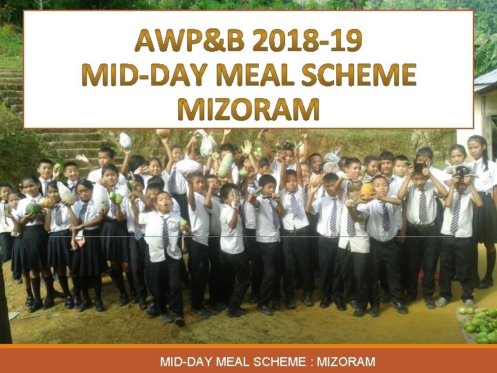 MID-DAY MEAL SCHEME : MIZORAM 